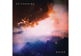 Oh Hiroshima - Myriad (Digipak) (CD)