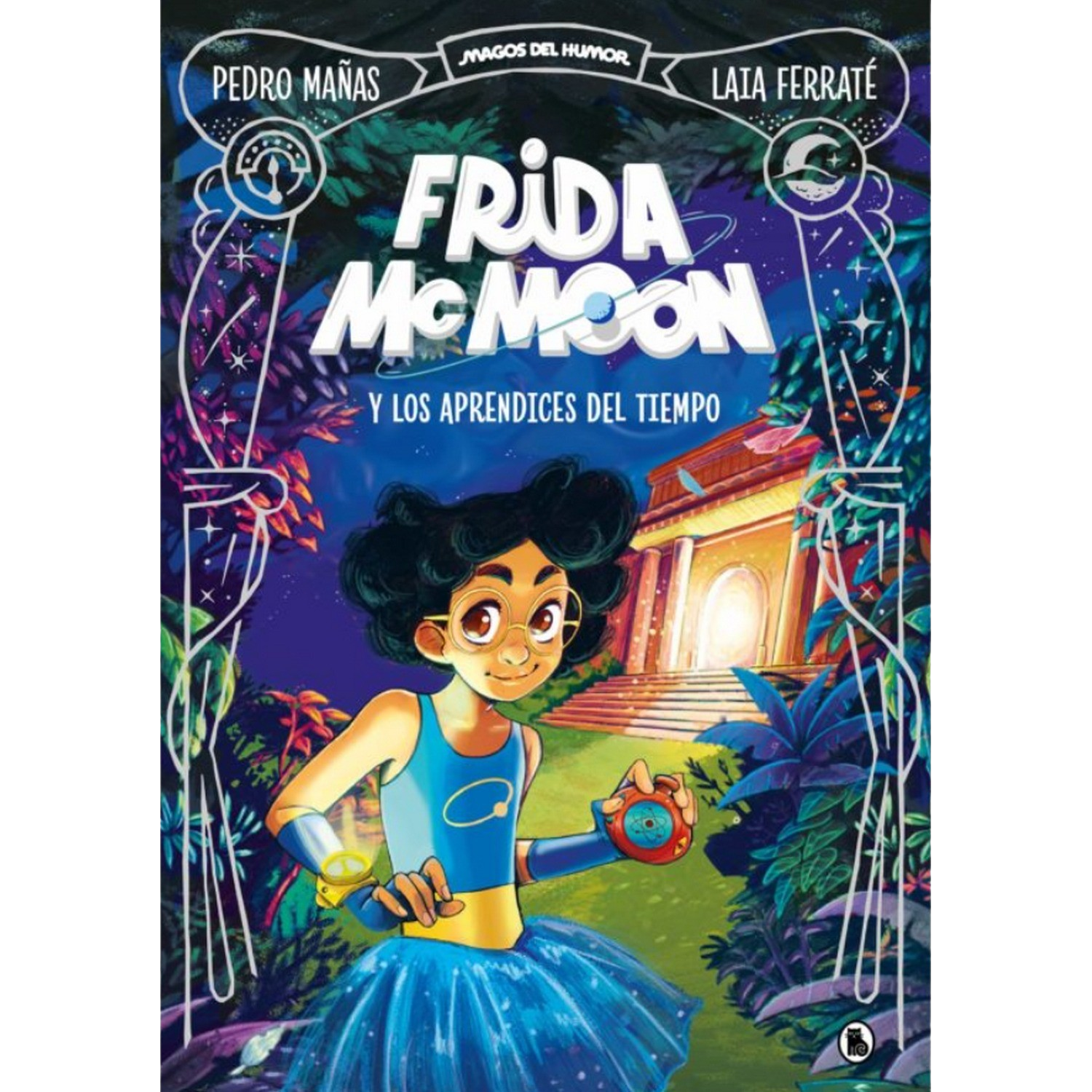 Frida Mcmoon Y los aprendices del tiempo tapa dura pedro mañas laia ferraté