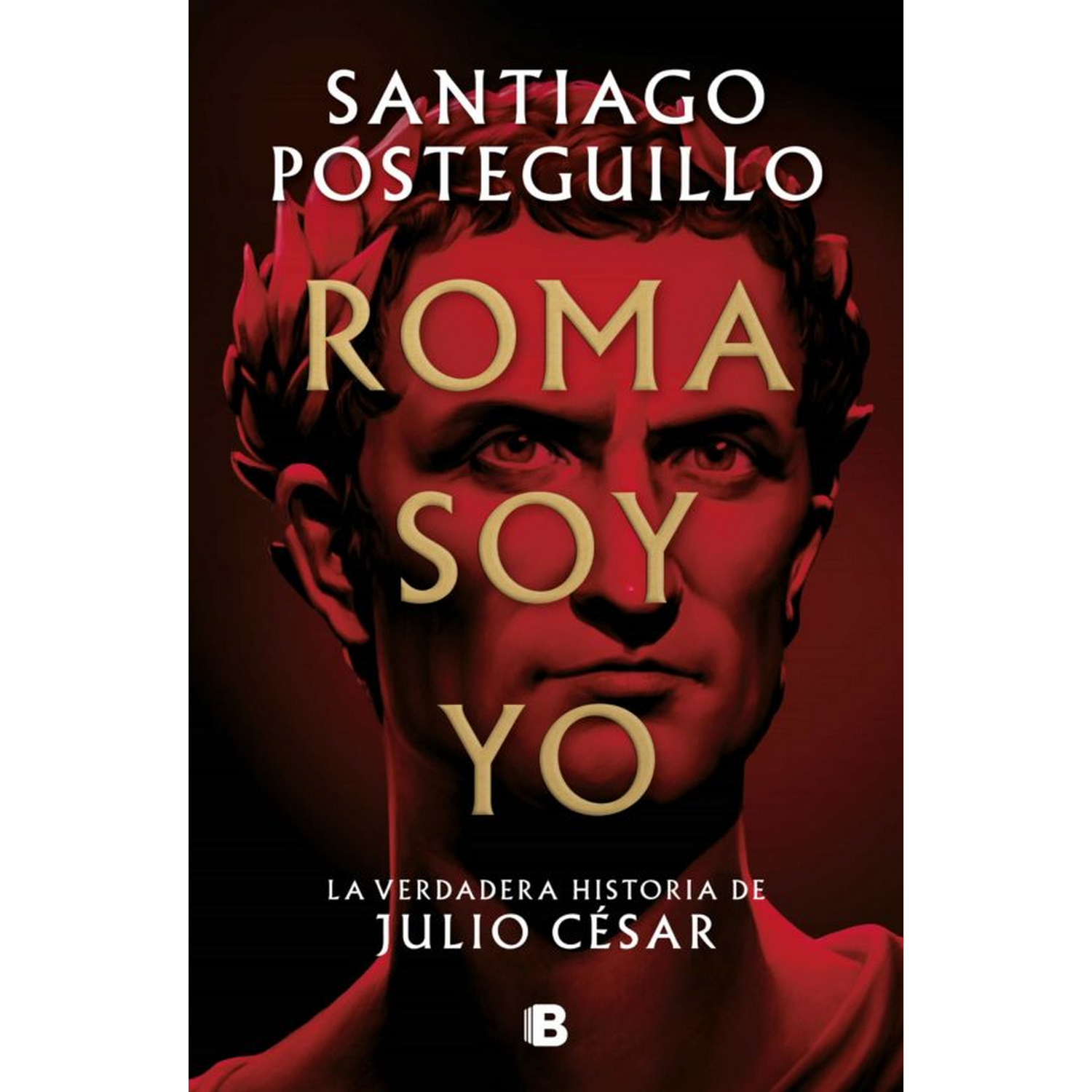 Roma Soy Yo - Santiago Posteguillo