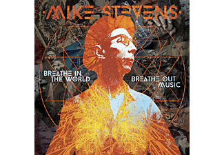 Mike Stevens - BREATHE IN THE WORLD BREATHE OUT MUSIC  - (CD)