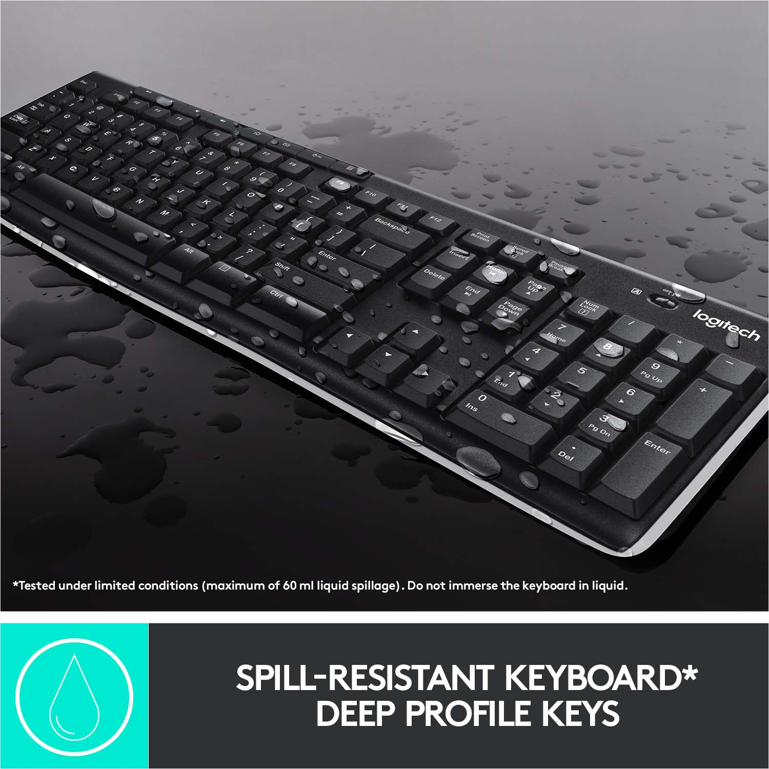 Clavier noir avec bord blanc. Gouttes d'eau sur les touches. Texte "Spill-resistant keyboard" visible.