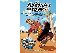Los Forasteros Del Tiempo 3: La Aventura De Los Balbuena En El Imperio Romano - Roberto Santiago