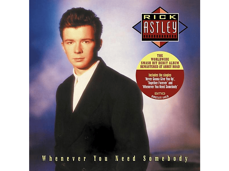 - (2022 Astley - Whenever Need Somebody (CD) You Rick Remaster)