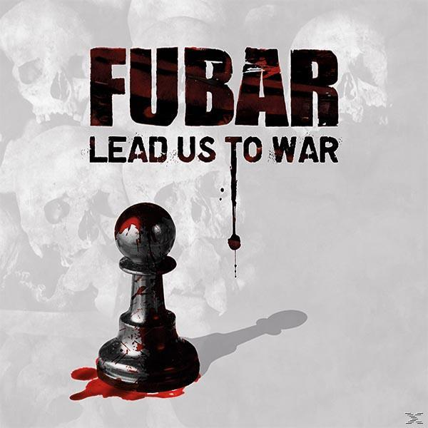 F.U.B.A.R. - LEAD US TO WAR  - (Vinyl)