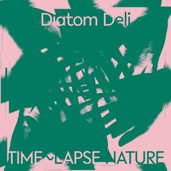 - - Deli (Vinyl) Time-Lapse Diatom Nature