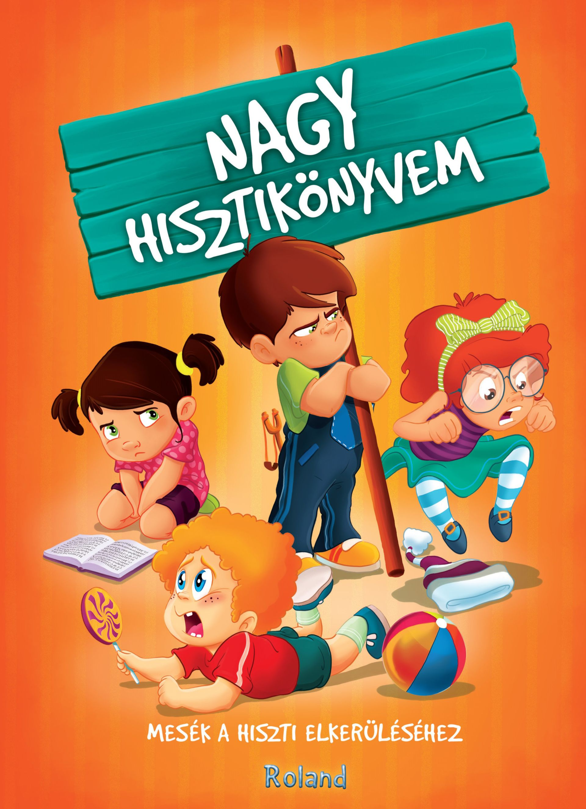 Izmindi Katalin, Przybytek Ágnes - Nagy hisztikönyvem Mesék a hiszti elkerüléséhez