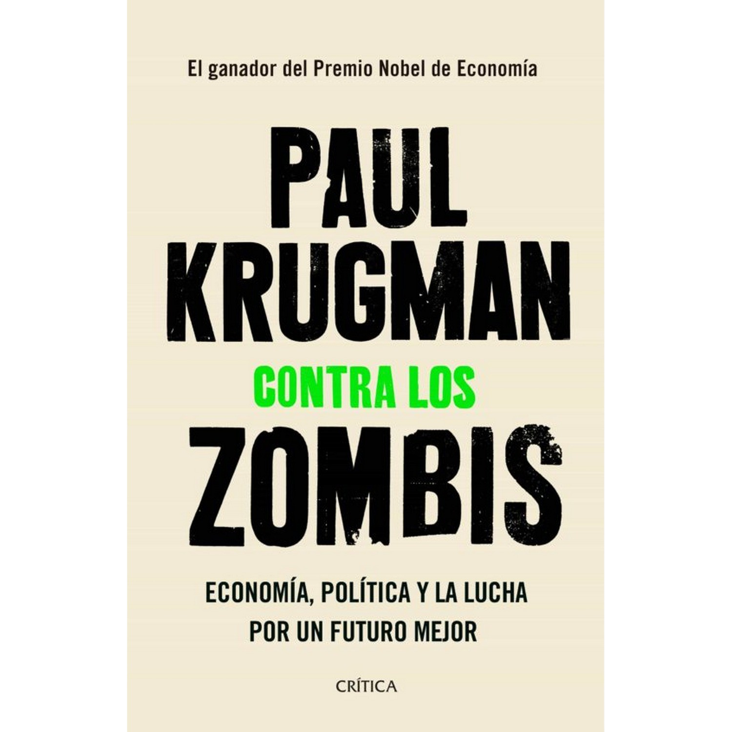 Contra Los Zombis economía y la lucha por un futuro mejor letras de tapa dura libro paul krugman español