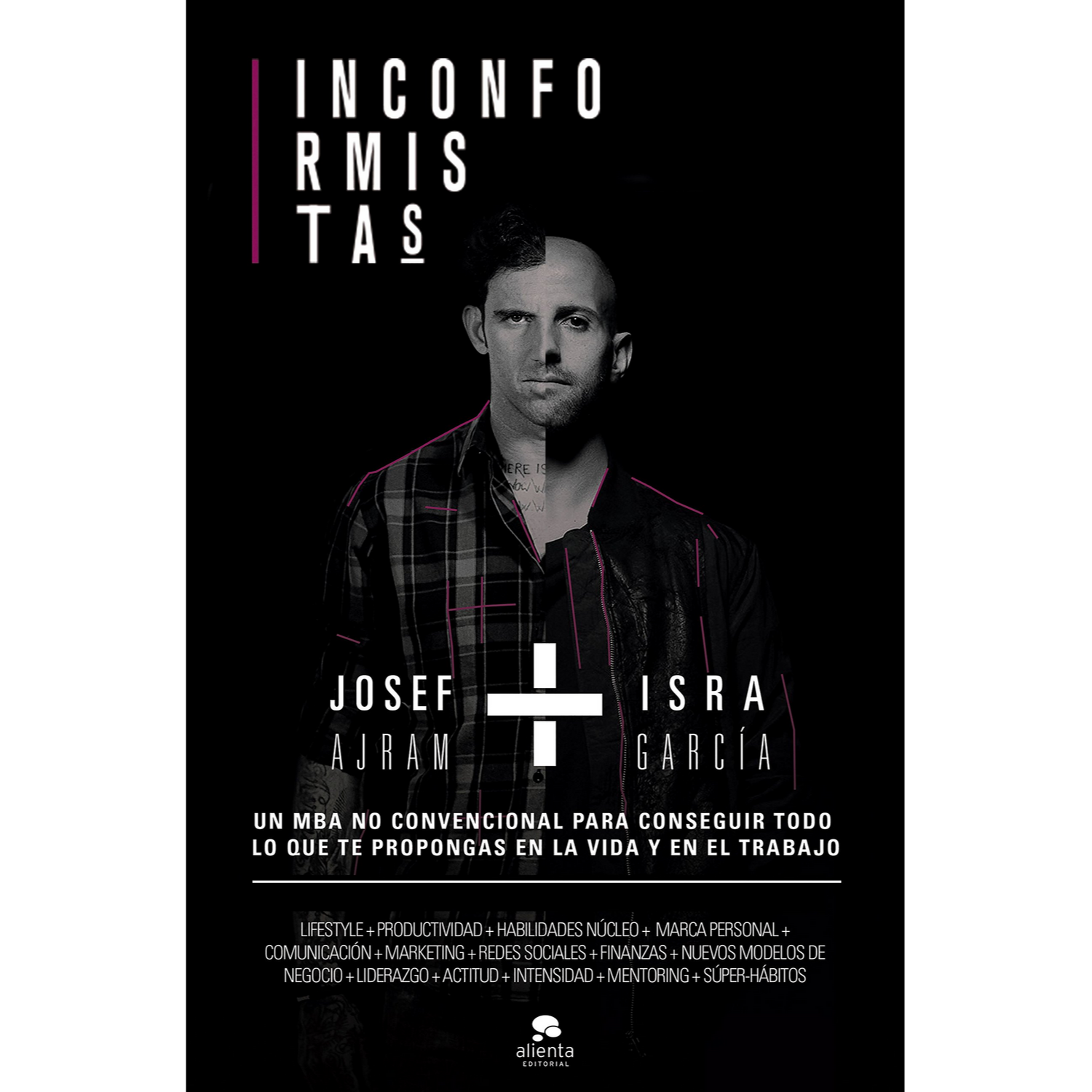 Inconformistas Un Mba no convencional para conseguir todo lo que te propongas en la vida y el trabajo coleccion alienta tapa blanda solapas libro de josef garcía isra ajram