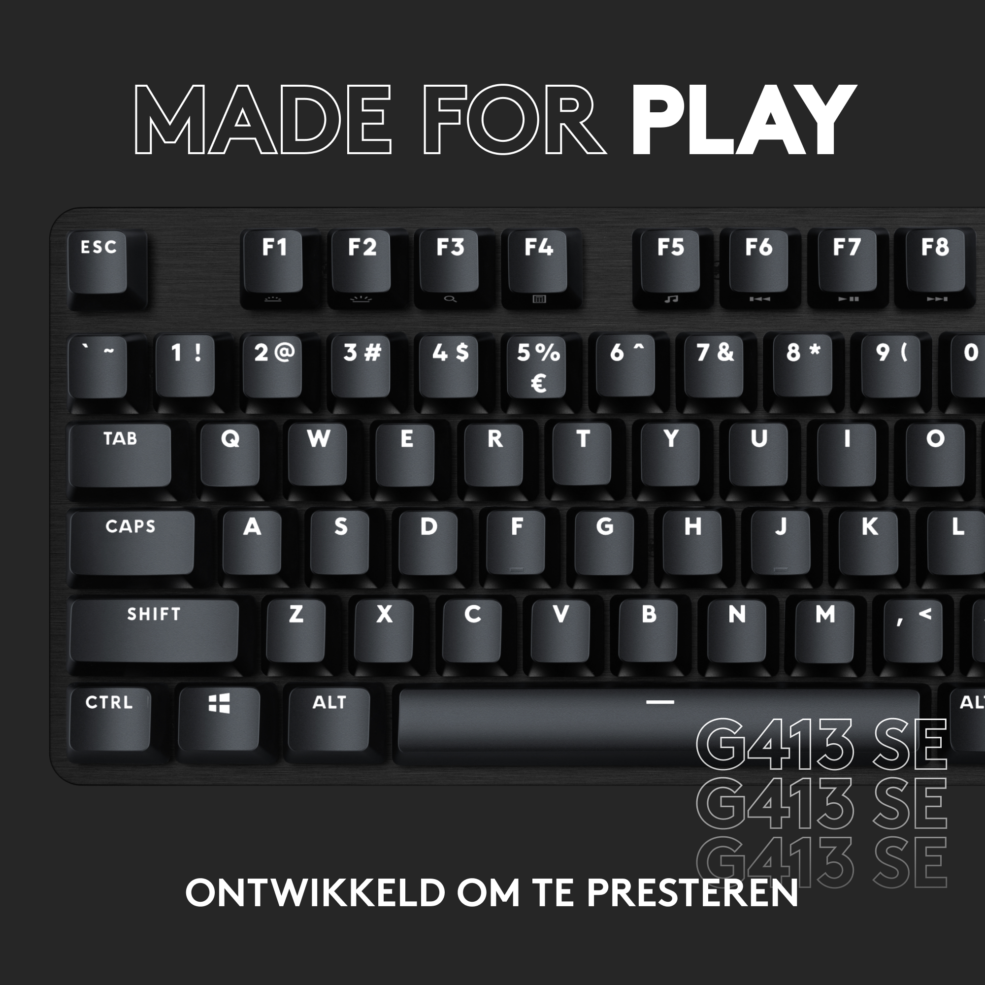 Black keyboard with white keys. Text says 'Made for Play' and 'G413 SE' and 'Ontwikkeld om te presteren'.