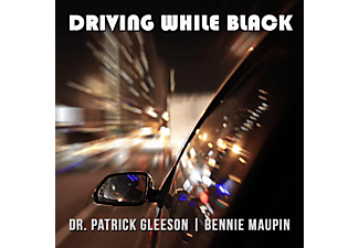BENNIE & DR. PATRICK GLEESON Maupin - DRIVING WHILE BLACK  - (CD)