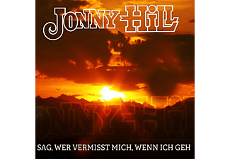Jonny Hill - Sag,wer vermisst mich,wenn ich geh  - (CD)