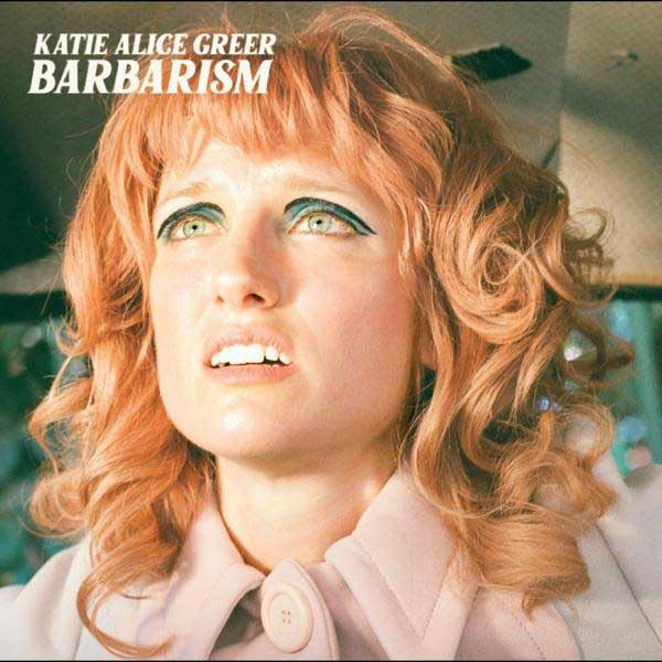 Greer Katie Alice - (Vinyl) - Barbarism