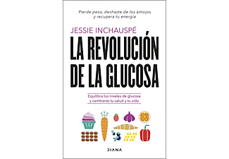 La Revolución De La Glucosa - Jessie Inchauspé