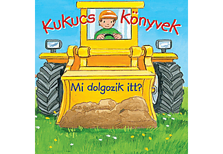 Manó Könyvek - Kukucs Könyvek: Mi dolgozik itt?