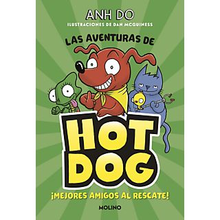 ¡las Aventuras De Hotdog! 1 - Mejores Amigos Al Rescate - Anh Do