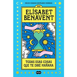 Todas Esas Cosas Que Te Diré Mañana - Elísabet Benavent