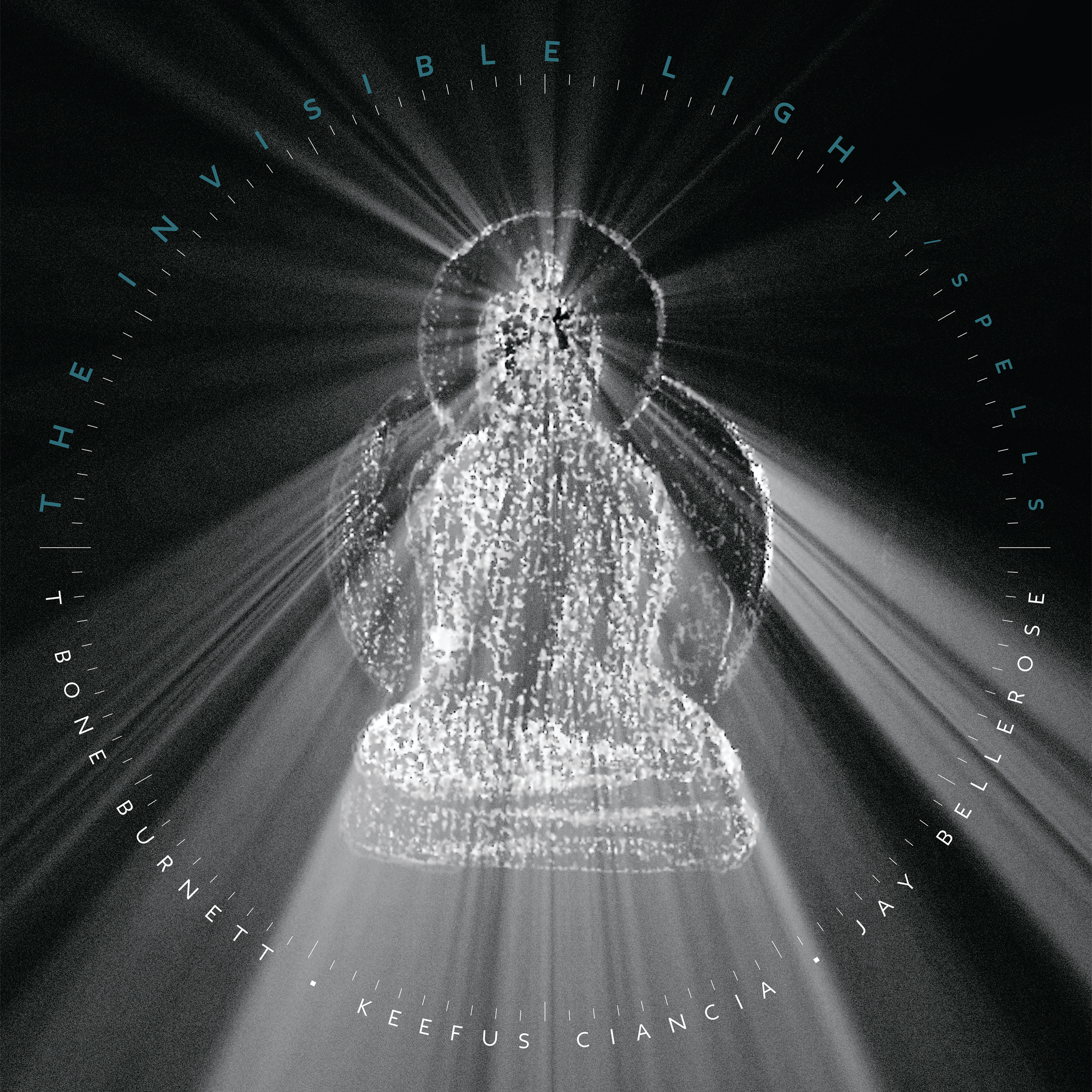 (CD) Ciancia Jay Keefus Bellerose, Burnett, - The Light: Invisible T-Bone - Spells