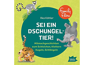 Ilka Köhler - FamilyFlow.Sei ein Dschungeltier!  - (CD)