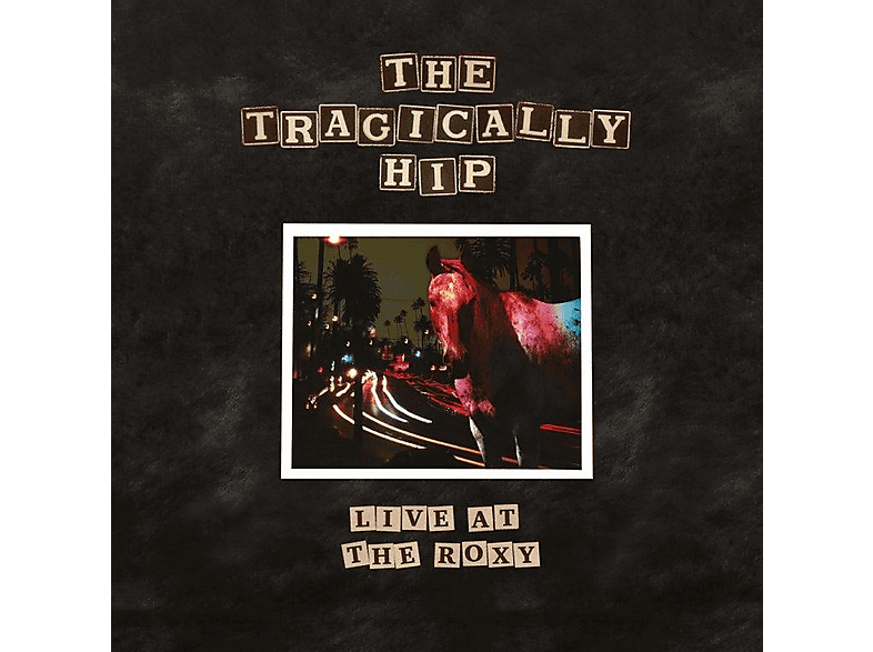 The Tragically Hip / Live At The Roxy - LP
