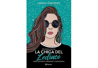 La Chica Del Zodiaco. Primera Parte - Andrea Izquierdo