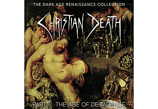 Christian Death - The Dark Age Renaissance Collection Part 3: The Age Of Decadence (CD)