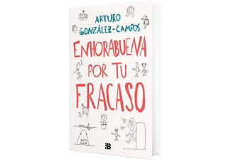 Enhorabuena Por Tu Fracaso - Arturo Gonzáles - Campos