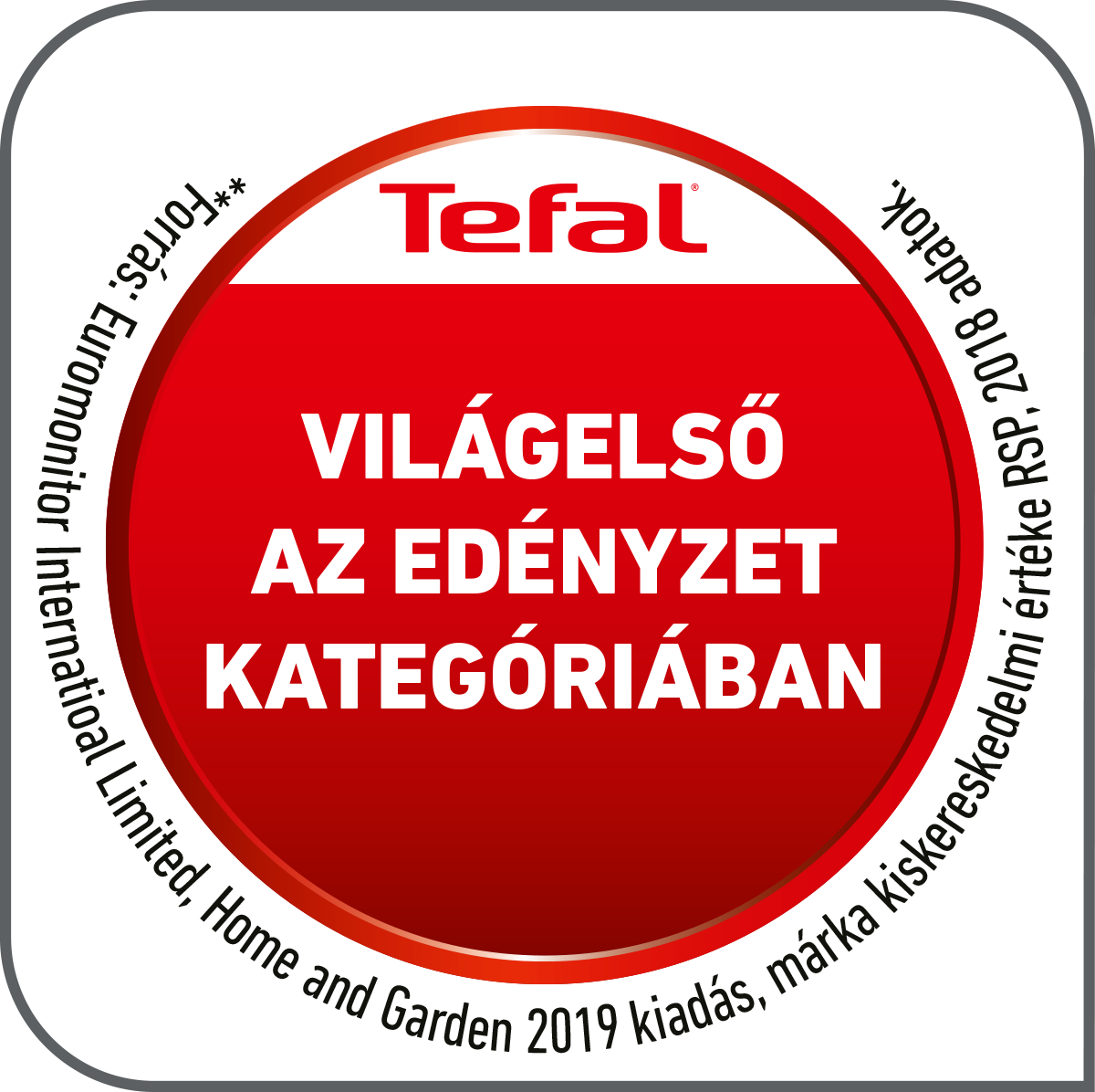 Piros-fehér Tefal logó piros háttéren. A szöveg magyarul: Világelső az edényzet kategóriában.