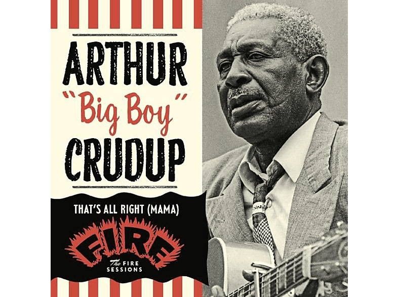 Arthur „big Boy“ Crudup – That’s All Right (Mama): The Fire Sessions – (CD)