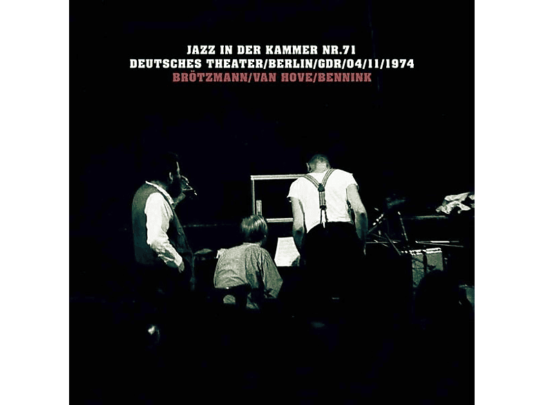 BROTZMANN/VAN HOVE/BENNINK – JAZZ IN DER KAMMER Nr.71 – (CD)