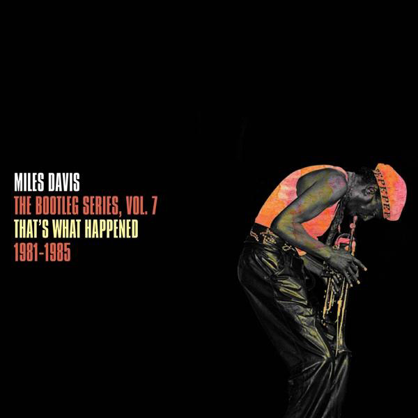 Miles Davis WHAT SERIES, HAPPENED 7: (CD) 1 THAT\'S BOOTLEG - THE - VOL