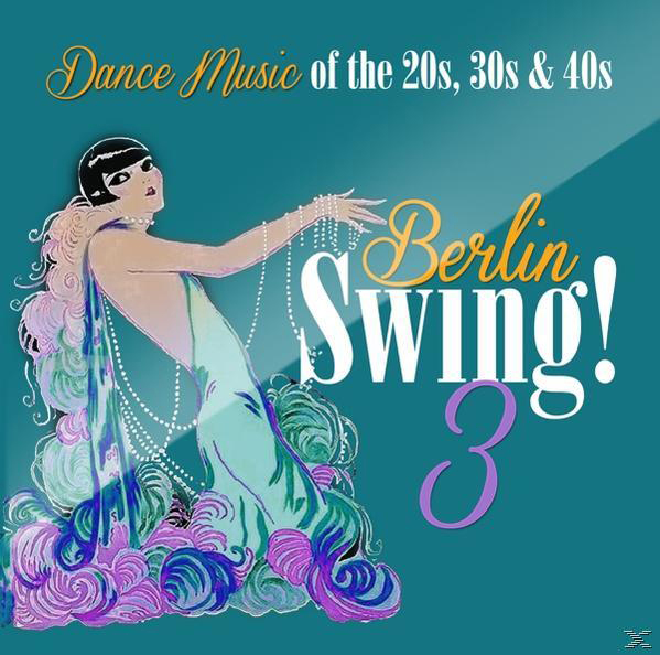 Albumcover: eine Frau in einem Kleid mit dem Titel 'Berlin Swing!' und Text über Tanzmusik aus den 20er, 30er und 40er Jahren.