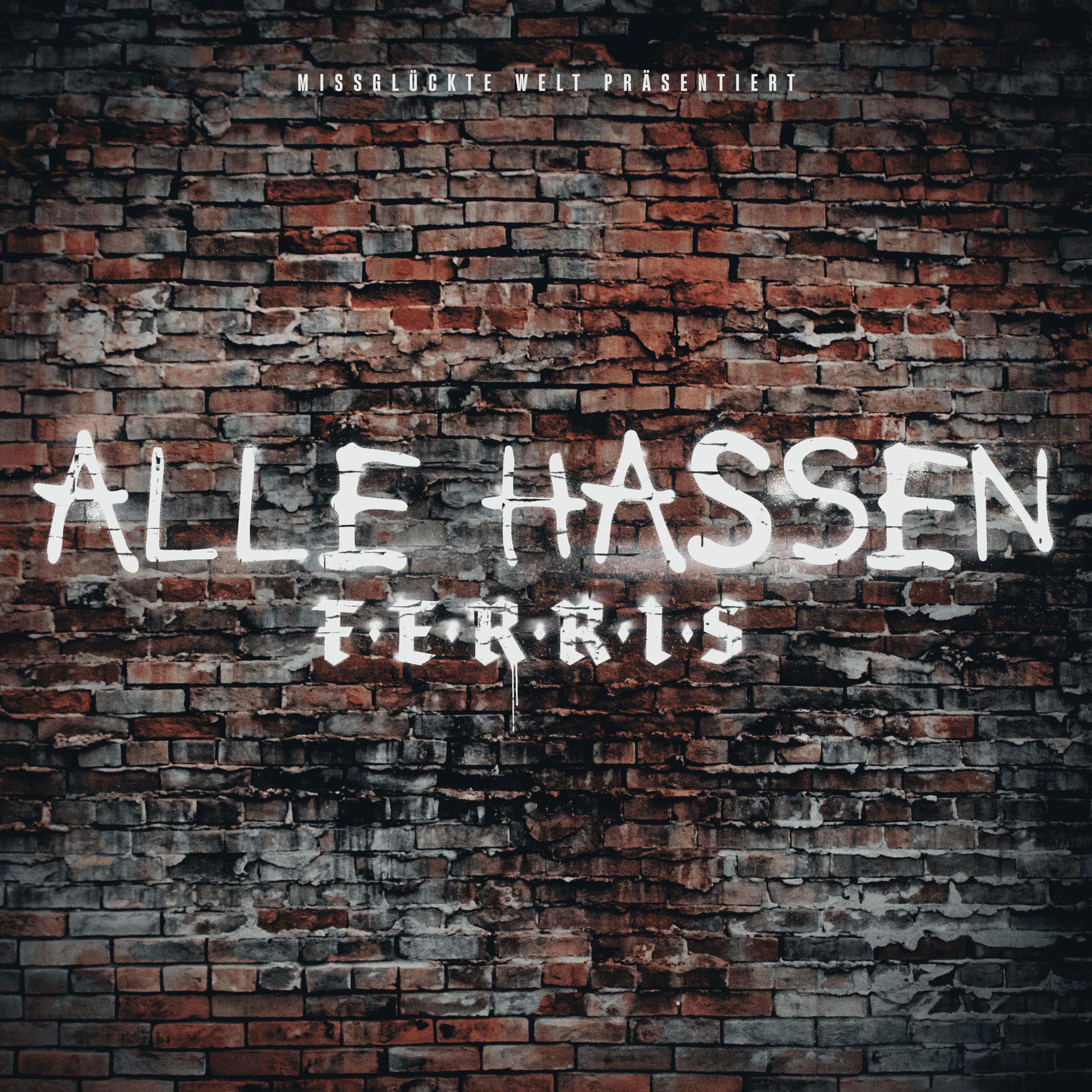 Graffiti auf Backsteinmauer: 'ALLE HASSEN TERRIS' in Weiß.