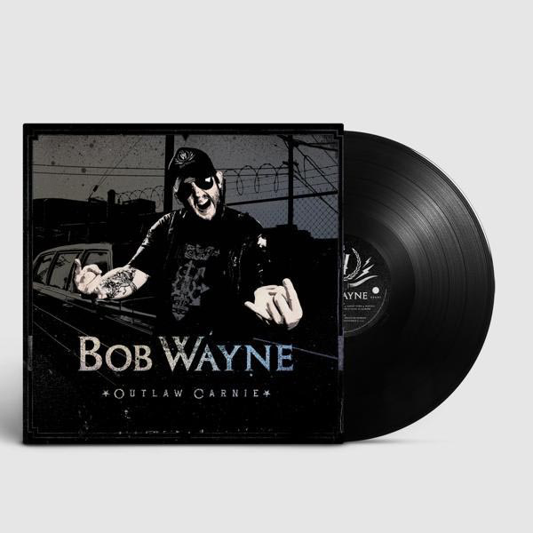 Bob Wayne - (Vinyl) OUTLAW - CARNIE