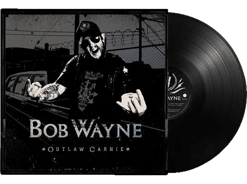 Bob Wayne - CARNIE - (Vinyl) OUTLAW