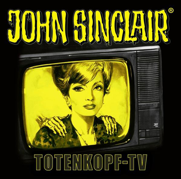 Albumcover mit einer Frau auf einem Fernsehbildschirm. Der Text lautet JOHN SINCLAIR TOTENKOPF-TV.