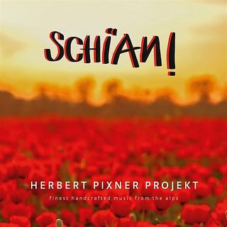Herbert Pixner Projekt - Schian! [CD]