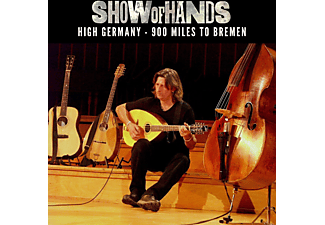 Show Of Hands - High Germany: 900 Miles To Bremen  - (CD)