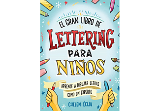 El Gran Libro De Lettering Para Niños - Chelen Écija