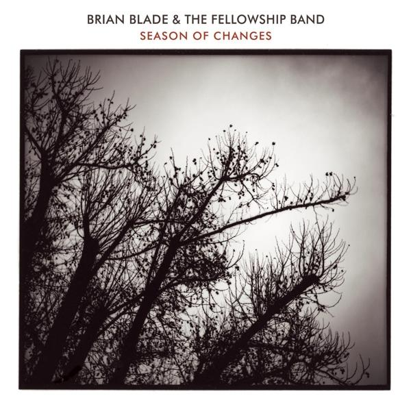Blade, Brian & Fellowship Band, (Vinyl) - Of Changes - Season The