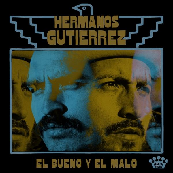 Albumcover mit drei sich überlappenden Gesichtern, blau und gelb, Text: Hermanos Gutierrez, El Bueno y El Malo.