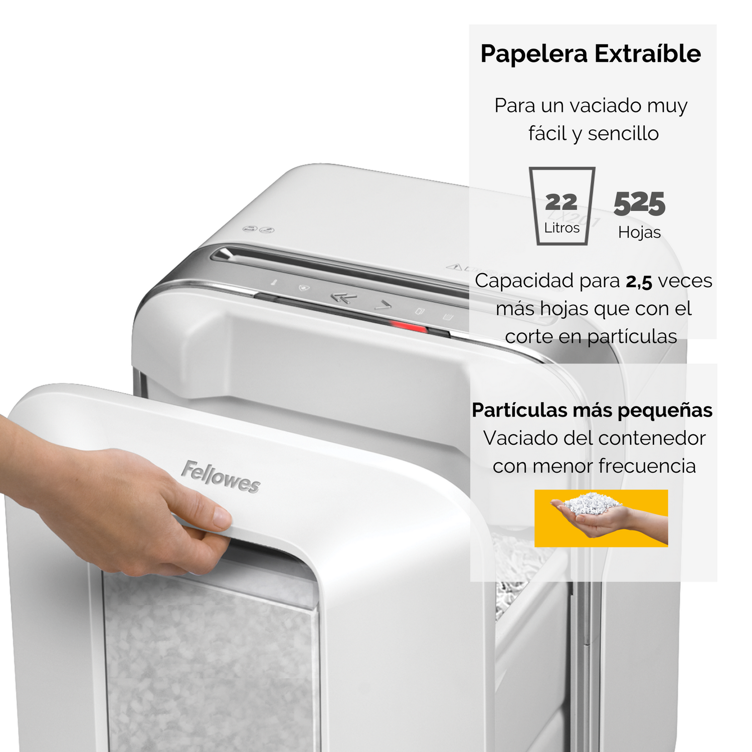 Destructora Fellowes blanca con papelera abierta. Una mano abre la puerta de la papelera. Superposición de texto resalta características.
