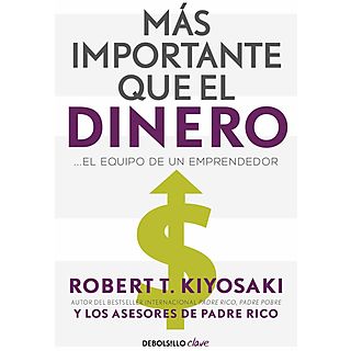 Más importante que el dinero -  Robert T. Kiyosaki