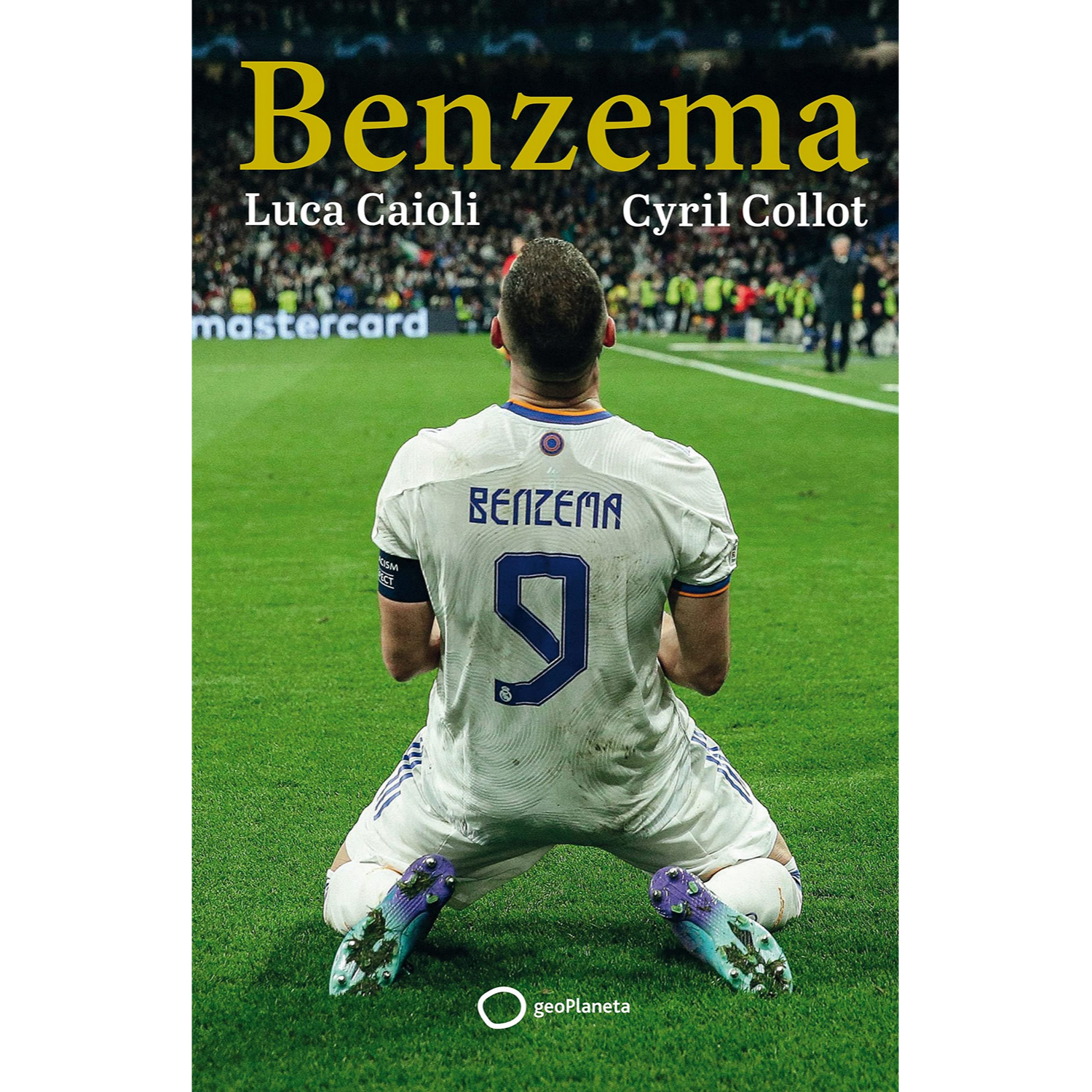 Benzema - Luca Caioli y Cyril Collot