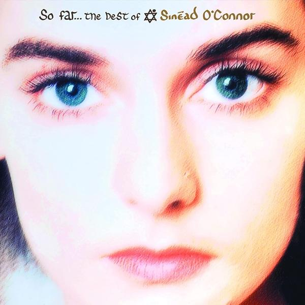 Női arc közeli képe. Szöveg: 'So far...the best of Sinead O'Connor'. Kék szemek.