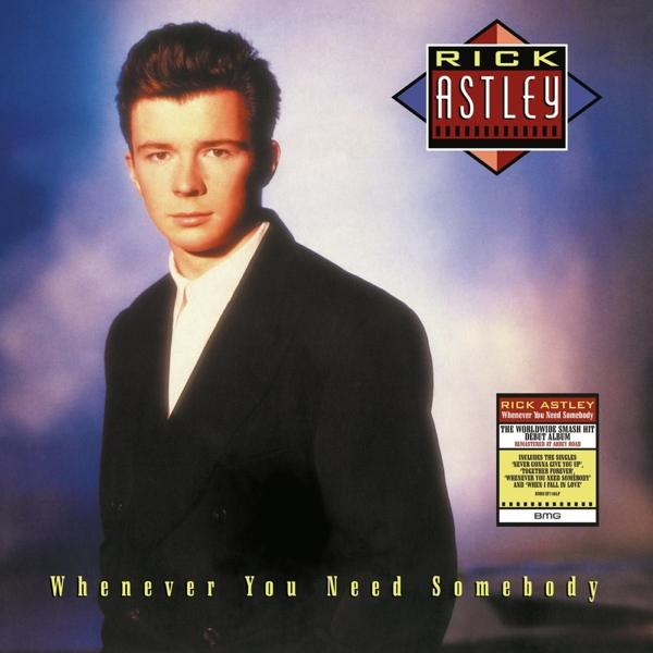 Rick Astley YOU SOMEBODY - WHENEVER - (Vinyl) REMASTER) (2022 NEED