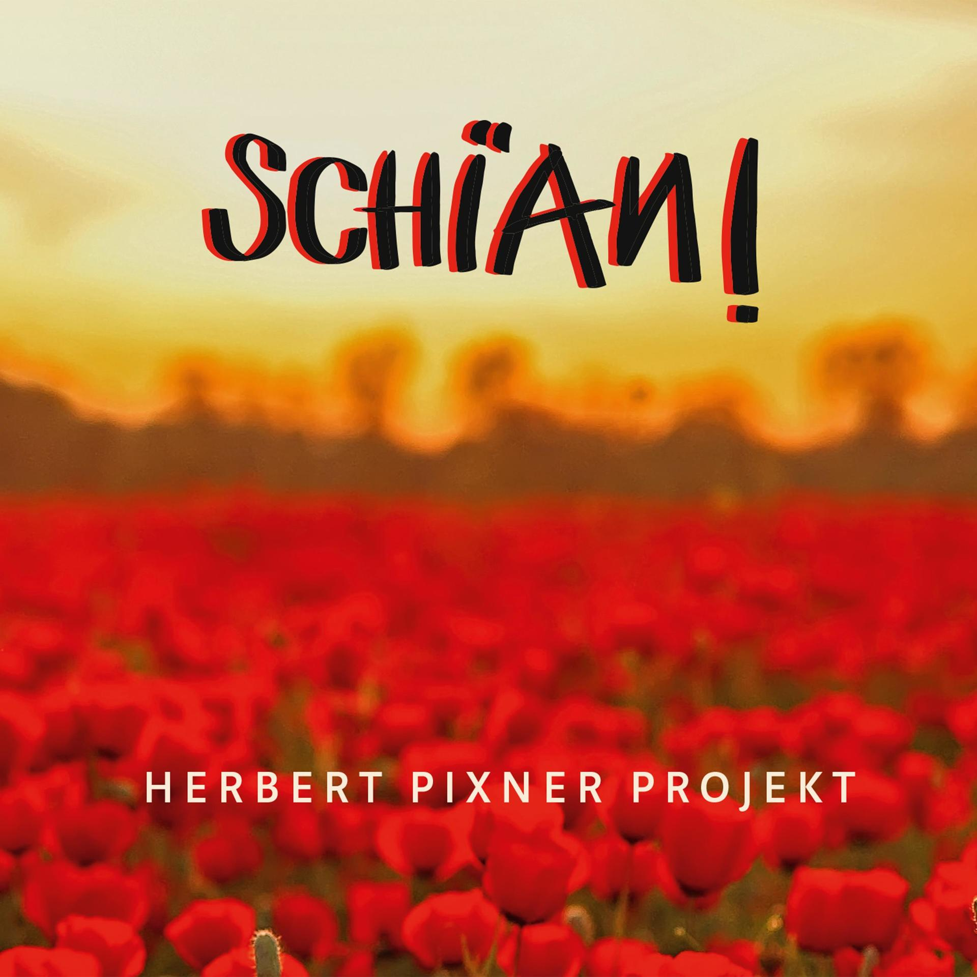 Albumcover. Rote Mohnblumen, oranger Himmel. Schwarzer Text 'Schian!'. Herbert Pixner Projekt.