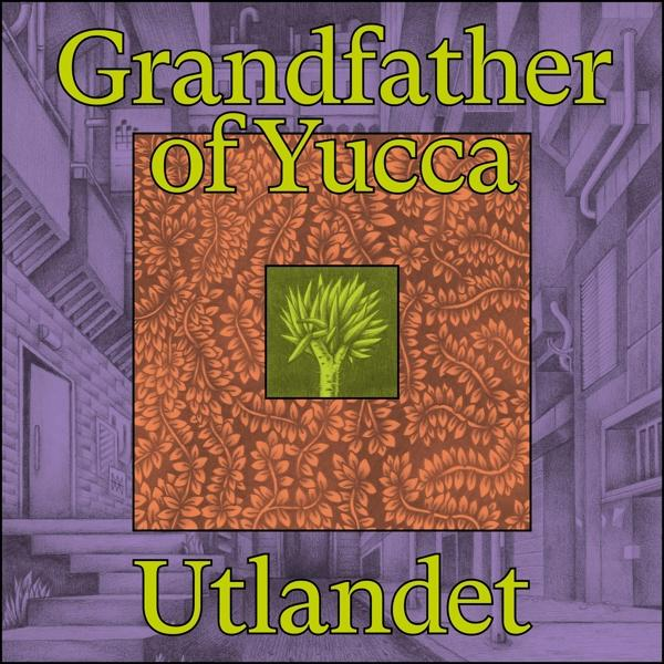 Utlandet - GRANDFATHER OF - YUCCA (Vinyl)