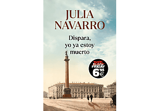 Dispara, Yo Ya Estoy Muerto - Julia Navarro, Edición Black Fridays
