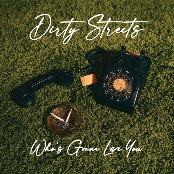 Dirty Streets LOVE WHOS YOU GONNA (Vinyl) - 