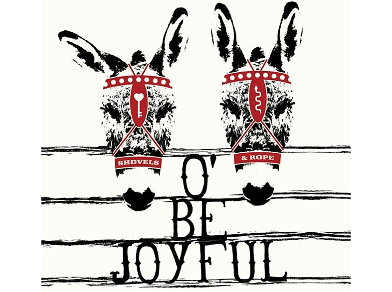 Shovels & Rope O Be Joyful (Vinyl) Shovels & Rope auf Vinyl online